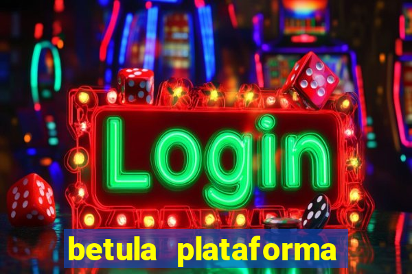 betula plataforma de jogos